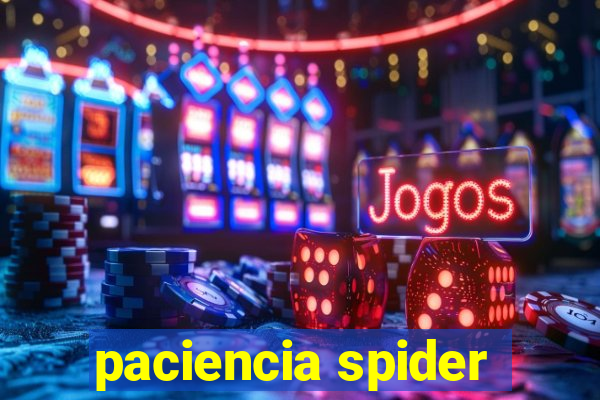 paciencia spider